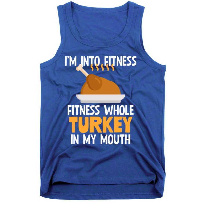 IM Into Fitness Whole Turkey In My Mouth Thanksgiving Gift Tank Top