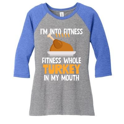 IM Into Fitness Whole Turkey In My Mouth Thanksgiving Gift Women's Tri-Blend 3/4-Sleeve Raglan Shirt