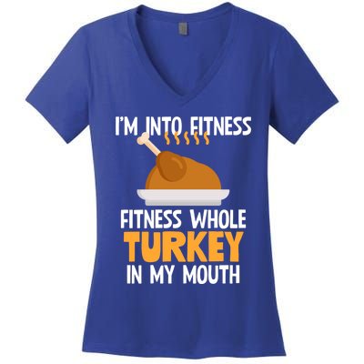 IM Into Fitness Whole Turkey In My Mouth Thanksgiving Gift Women's V-Neck T-Shirt