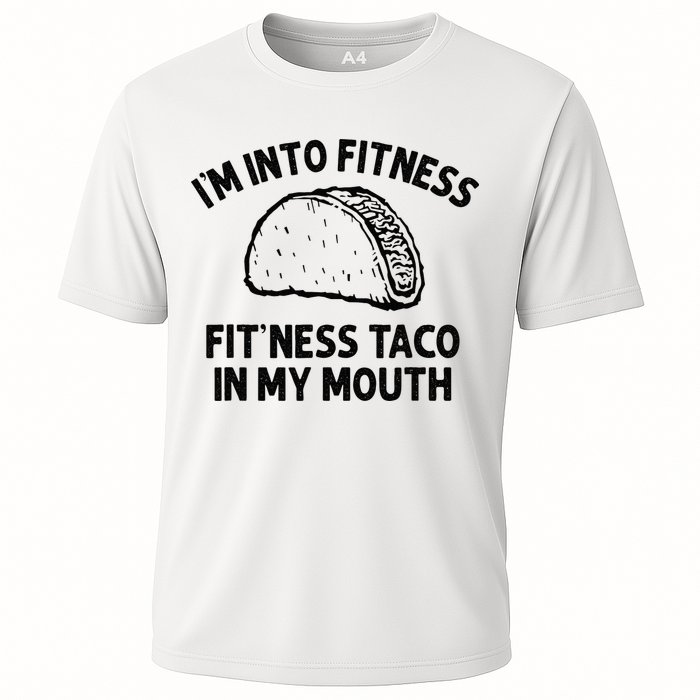 Im Into Fitness Taco In My Mouth Funny Taco Men Womens Cooling Performance Crew T-Shirt