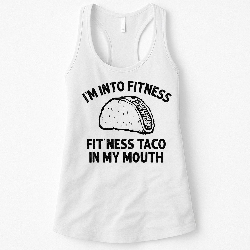 Im Into Fitness Taco In My Mouth Funny Taco Men Womens Womens Tank Top