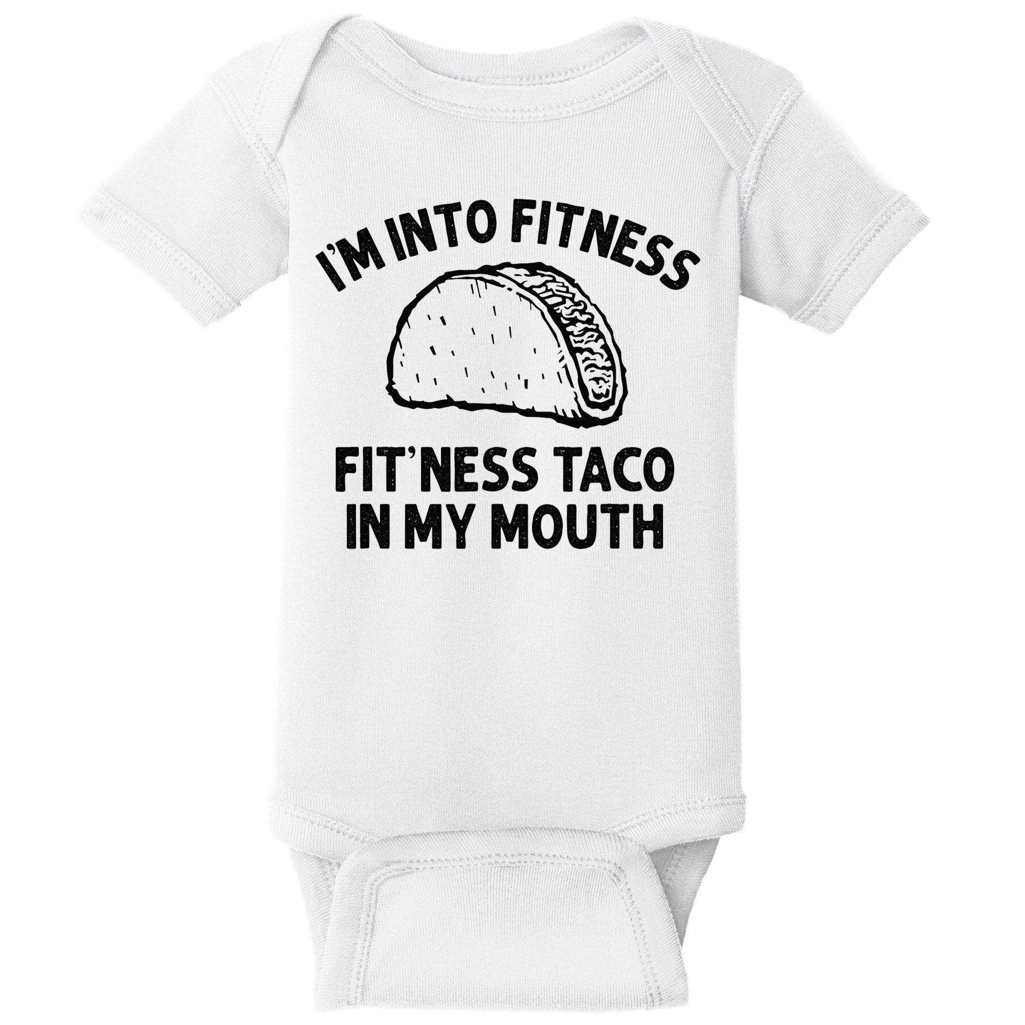Im Into Fitness Taco In My Mouth Funny Taco Men Womens Baby Bodysuit