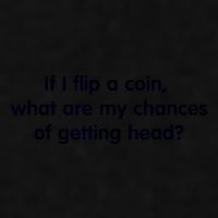 If I Flip A Coin What Are My Chances Of Getting Head? Quote Ladies PosiCharge Tri-Blend Wicking Tank