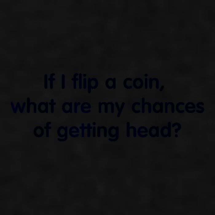 If I Flip A Coin What Are My Chances Of Getting Head? Quote Ladies PosiCharge Tri-Blend Wicking Tank