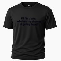 If I Flip A Coin What Are My Chances Of Getting Head? Quote Performance Shirt