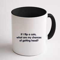 If I Flip A Coin What Are My Chances Of Getting Head? Quote Mug
