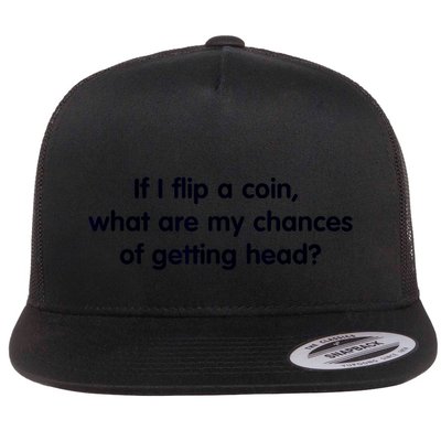 If I Flip A Coin What Are My Chances Of Getting Head? Quote Flatbill Hat
