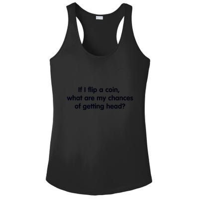 If I Flip A Coin What Are My Chances Of Getting Head? Quote Ladies PosiCharge Competitor Racerback Tank