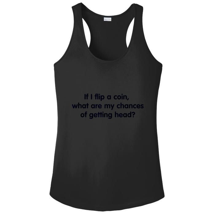 If I Flip A Coin What Are My Chances Of Getting Head? Quote Ladies PosiCharge Competitor Racerback Tank