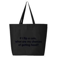 If I Flip A Coin What Are My Chances Of Getting Head? Quote 25L Jumbo Tote