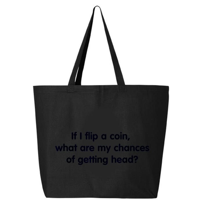 If I Flip A Coin What Are My Chances Of Getting Head? Quote 25L Jumbo Tote