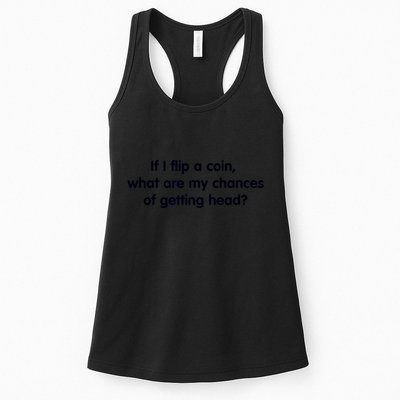 If I Flip A Coin What Are My Chances Of Getting Head? Quote Womens Tank Top