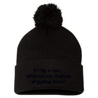 If I Flip A Coin What Are My Chances Of Getting Head? Quote Pom Pom 12in Knit Beanie