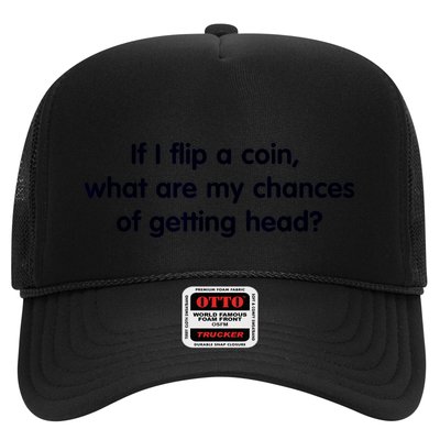 If I Flip A Coin What Are My Chances Of Getting Head? Quote Trucker Hat