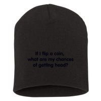 If I Flip A Coin What Are My Chances Of Getting Head? Quote Short Acrylic Beanie
