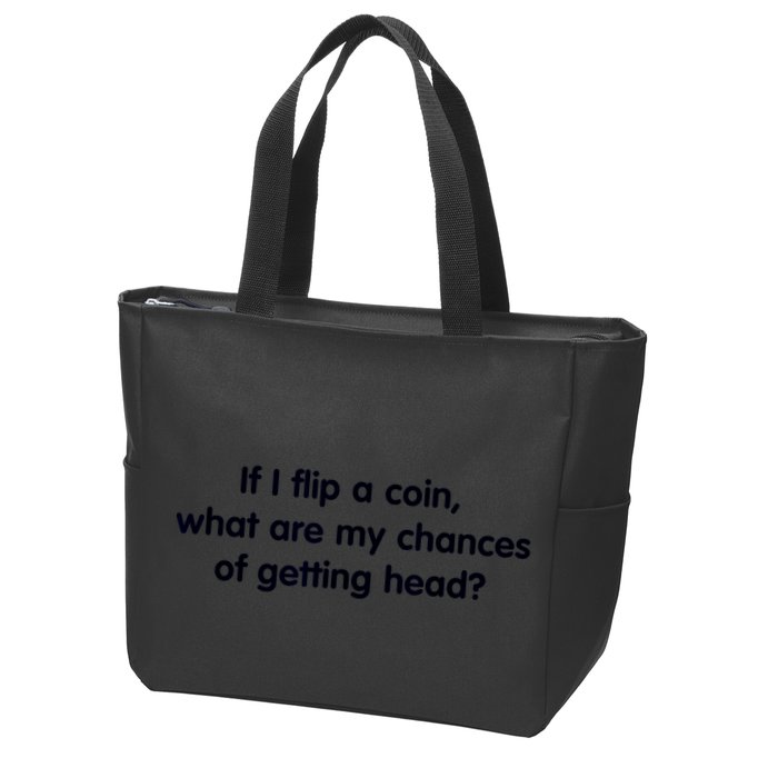 If I Flip A Coin What Are My Chances Of Getting Head? Quote Zip Tote Bag