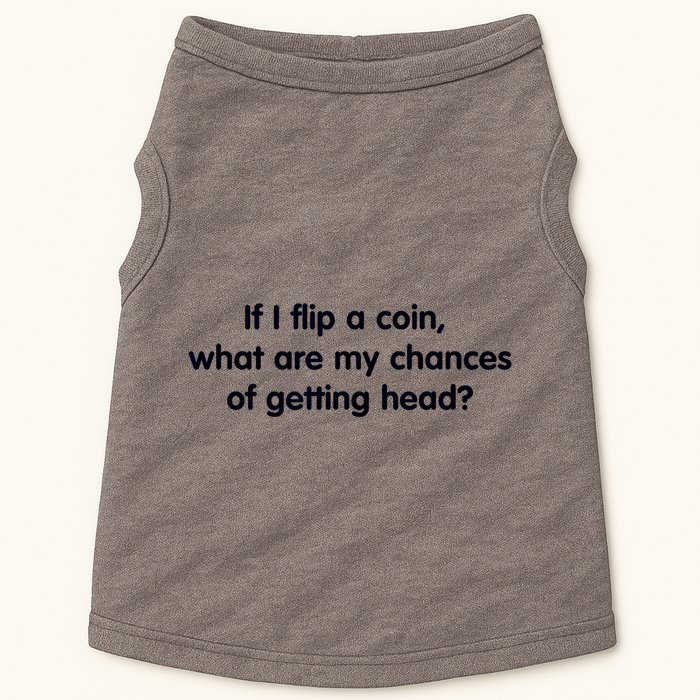 If I Flip A Coin What Are My Chances Of Getting Head? Quote Doggie Tank