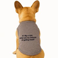 If I Flip A Coin What Are My Chances Of Getting Head? Quote Doggie Tank