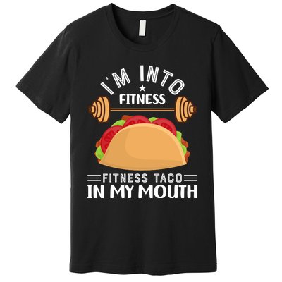 IM Into Fitness Taco In My Mouth Premium T-Shirt