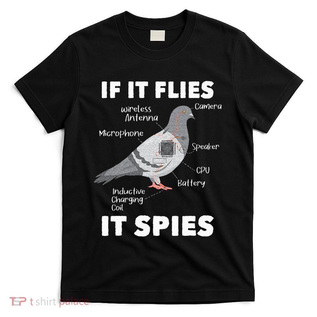 If It Flies It Spies Pigeon Whisperer Birdwatching T-Shirt
