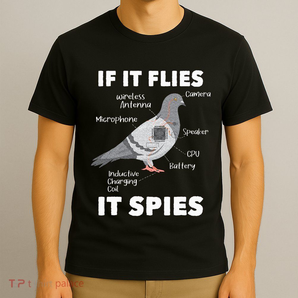 If It Flies It Spies Pigeon Whisperer Birdwatching T-Shirt
