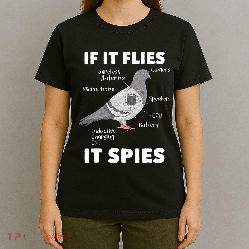If It Flies It Spies Pigeon Whisperer Birdwatching T-Shirt