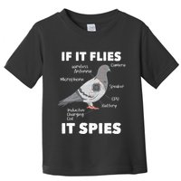 If It Flies It Spies Pigeon Whisperer Birdwatching Toddler T-Shirt