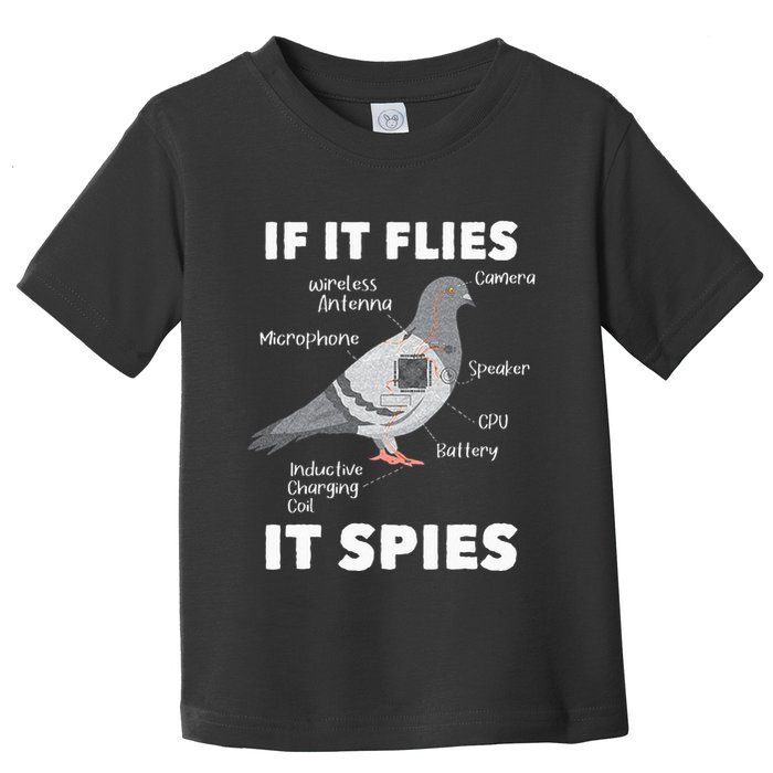 If It Flies It Spies Pigeon Whisperer Birdwatching Toddler T-Shirt