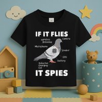 If It Flies It Spies Pigeon Whisperer Birdwatching Toddler T-Shirt