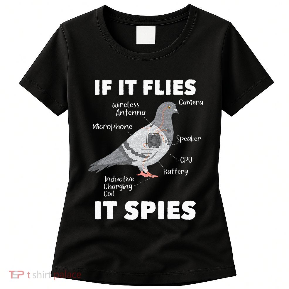 If It Flies It Spies Pigeon Whisperer Birdwatching Womens T-Shirt