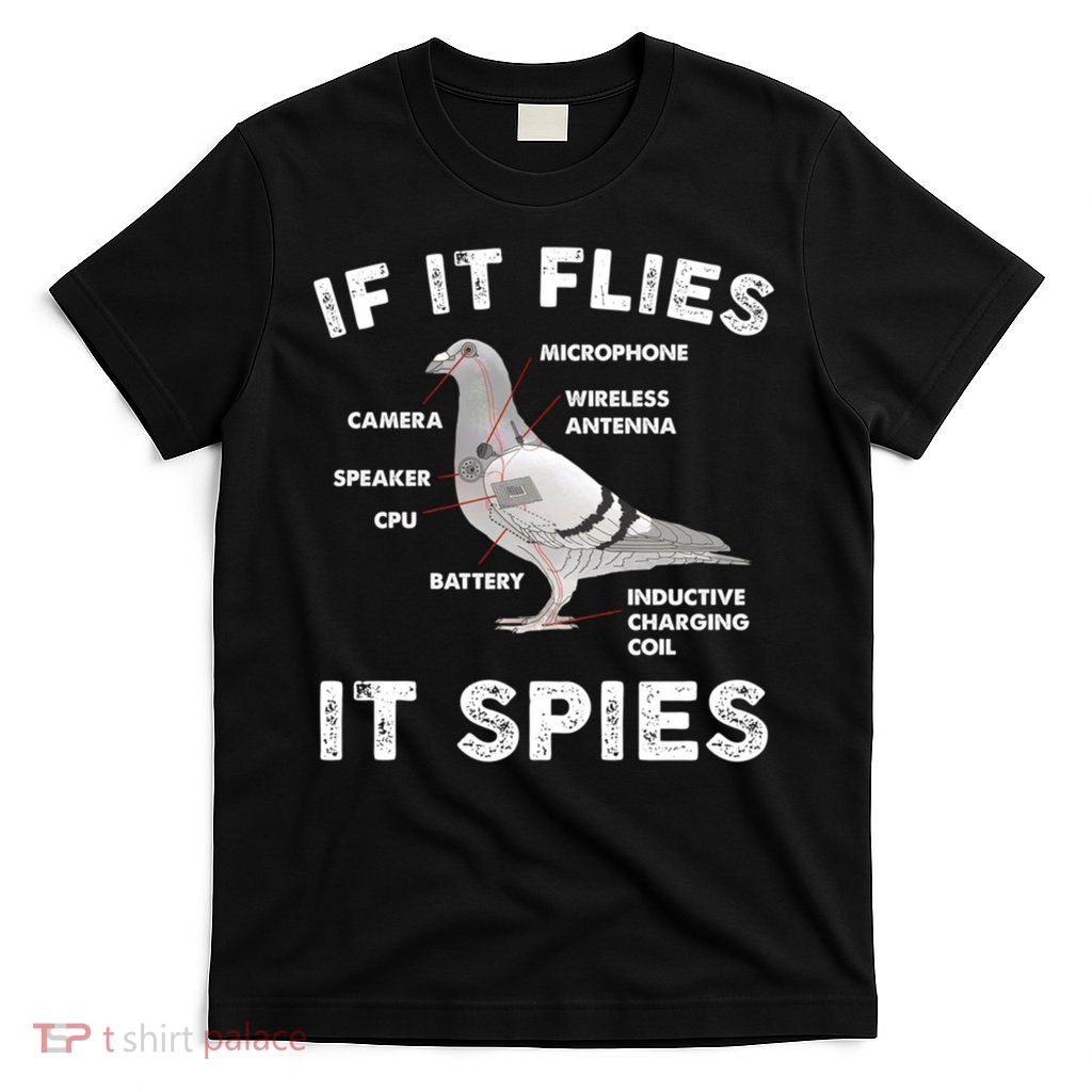 If It Flies It Spies Pigeon Anatomy Bird Funny T-Shirt