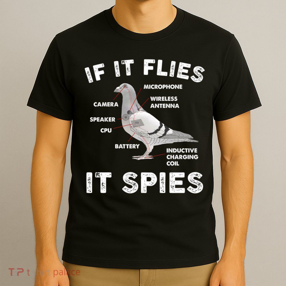 If It Flies It Spies Pigeon Anatomy Bird Funny T-Shirt