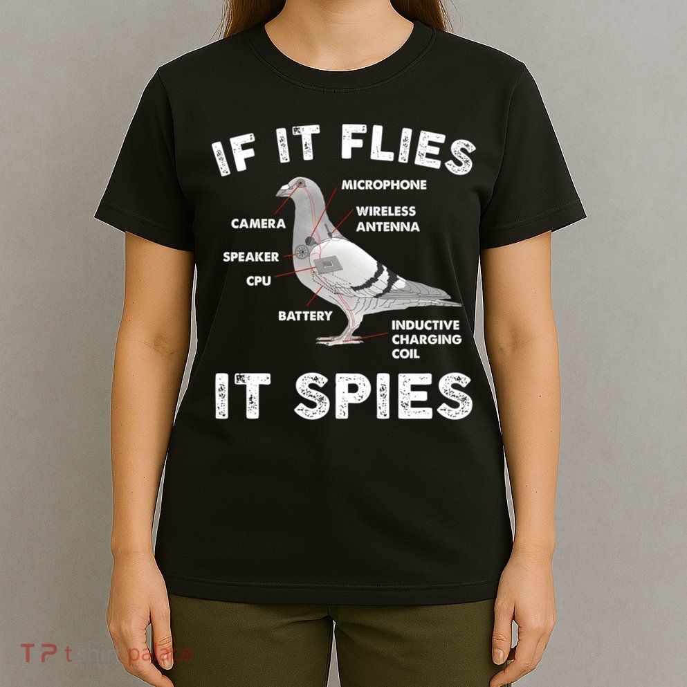 If It Flies It Spies Pigeon Anatomy Bird Funny T-Shirt