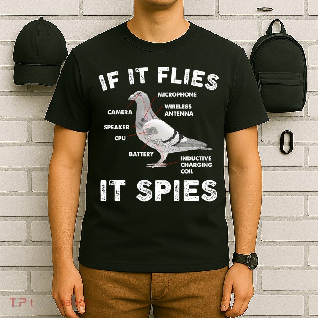 If It Flies It Spies Pigeon Anatomy Bird Funny T-Shirt