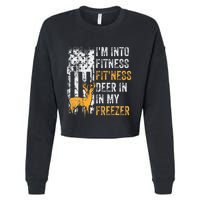 I'm Into Fitness Deer Freezer Funny Hunting Deer Hunter Cropped Pullover Crew