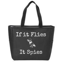 If It Flies It Spies Funny Bird Spy Zip Tote Bag
