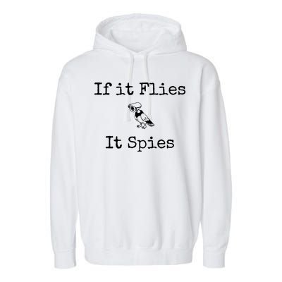 If It Flies It Spies Funny Bird Spy Garment-Dyed Fleece Hoodie