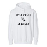 If It Flies It Spies Funny Bird Spy Garment-Dyed Fleece Hoodie