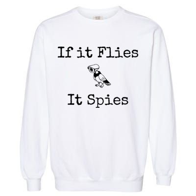 If It Flies It Spies Funny Bird Spy Garment-Dyed Sweatshirt