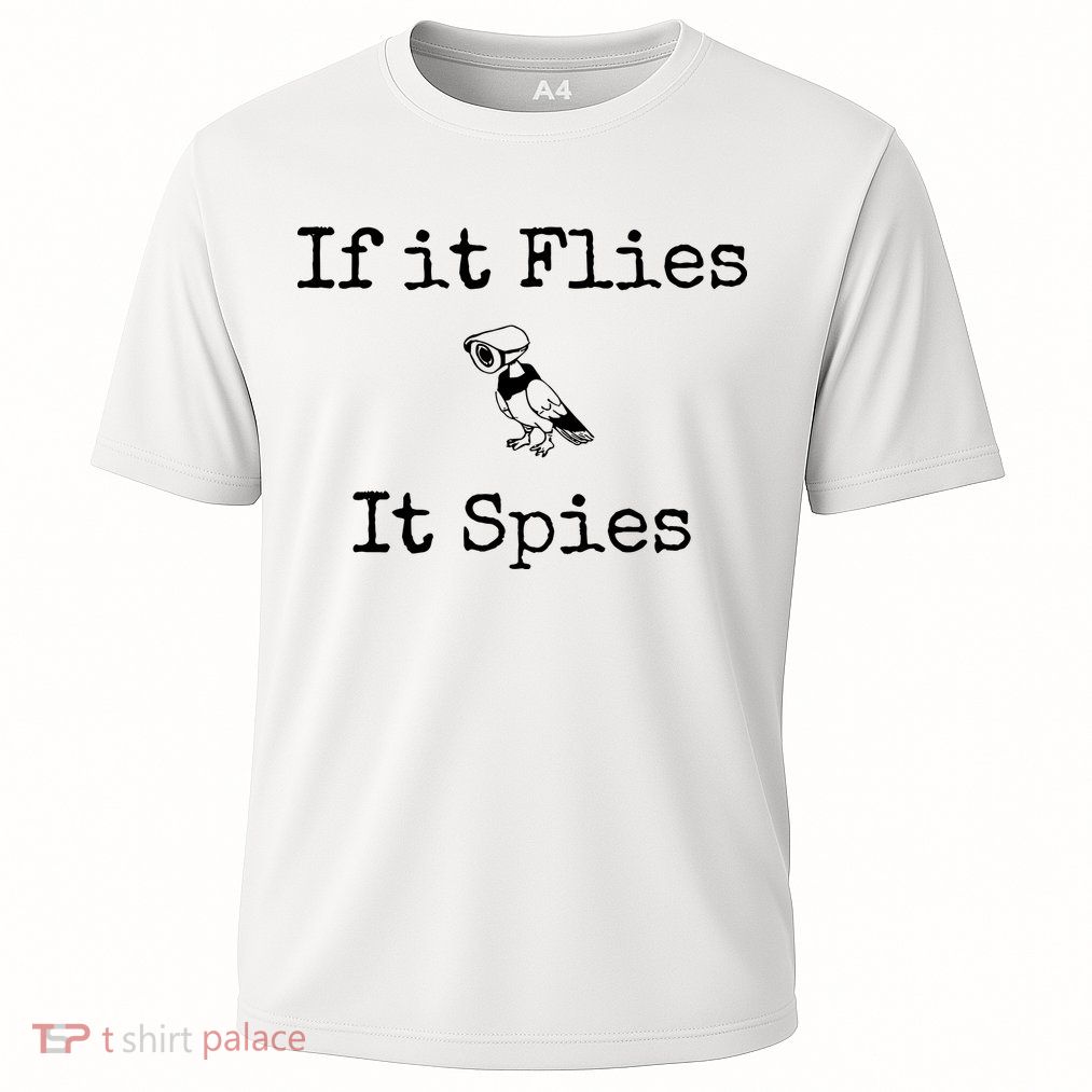 If It Flies It Spies Funny Bird Spy Performance Shirt