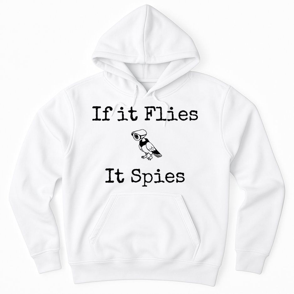 If It Flies It Spies Funny Bird Spy Hoodie