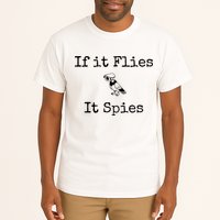 If It Flies It Spies Funny Bird Spy Tall T-Shirt