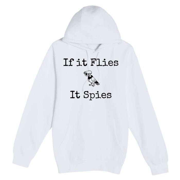 If It Flies It Spies Funny Bird Spy Premium Pullover Hoodie