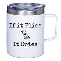 If It Flies It Spies Funny Bird Spy 12oz Stainless Steel Coffee Mug