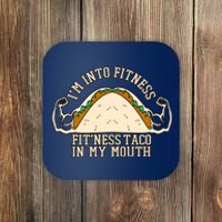 I'm Into Fitness Taco Funny Gym Mexican Food Fun Exercise Coaster