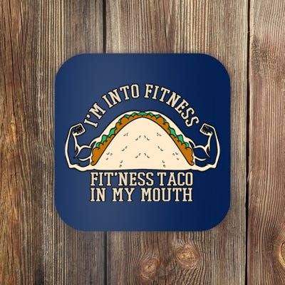 I'm Into Fitness Taco Funny Gym Mexican Food Fun Exercise Coaster