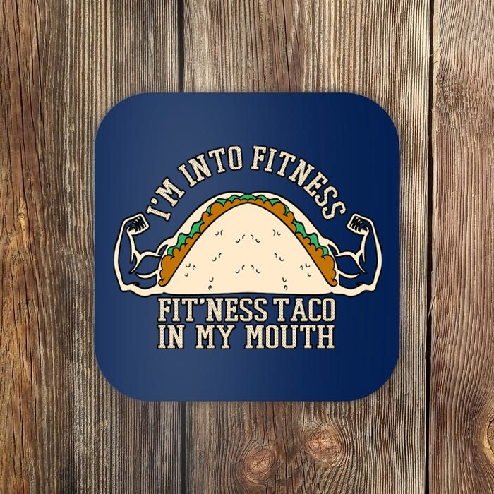 I'm Into Fitness Taco Funny Gym Mexican Food Fun Exercise Coaster