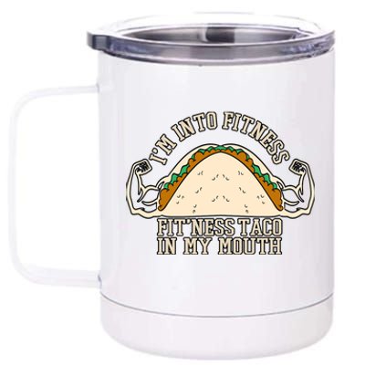 I'm Into Fitness Taco Funny Gym Mexican Food Fun Exercise 12 oz Stainless Steel Tumbler Cup