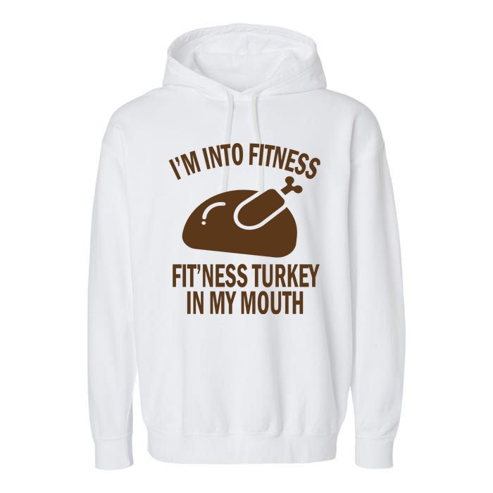 IM Into Fitness Funny Turkey Holiday Garment-Dyed Fleece Hoodie