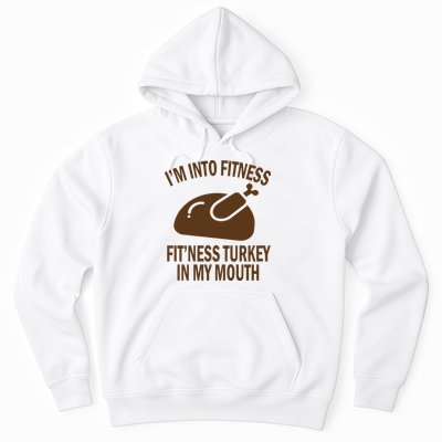 IM Into Fitness Funny Turkey Holiday Hoodie